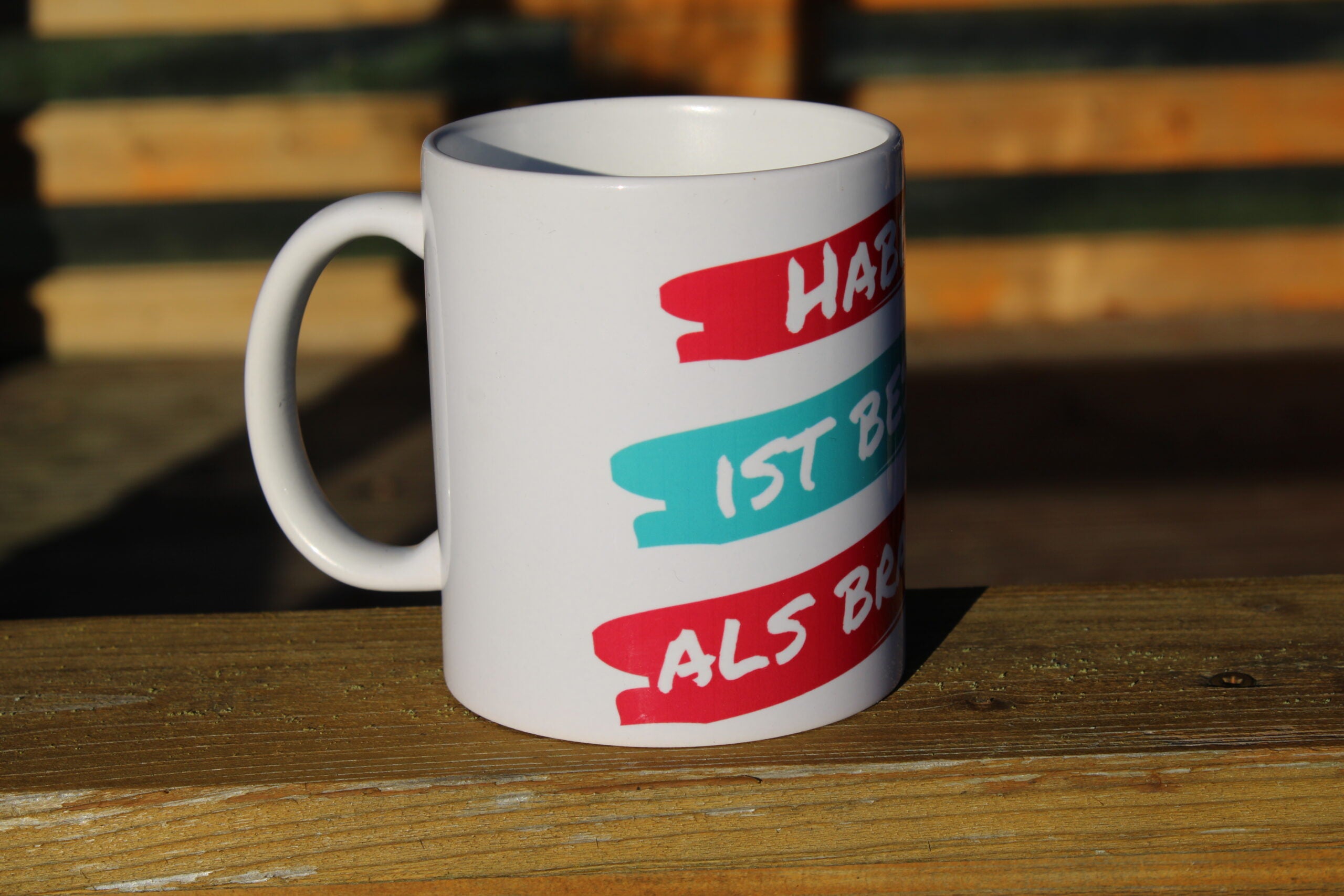 Tasse „Haben ist besser als brauchen“